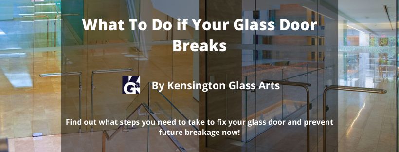What To Do If Your Glass Door Breaks