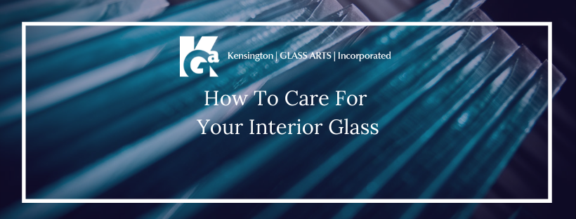 How To Care For Your Interior Glass