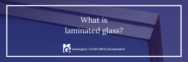 What is Laminated Glass?
