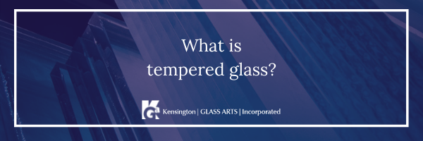 What is Tempered Glass?