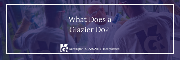 What Does a Glazier Do?